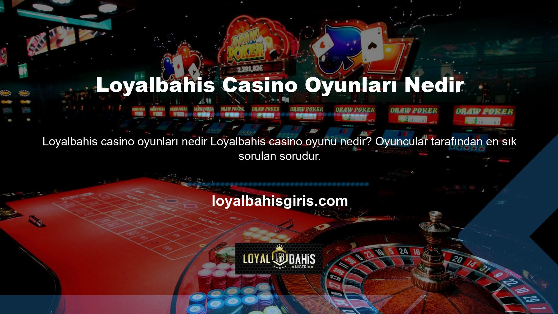 Loyalbahis casino oyunları geniş oyun yelpazesiyle dikkat çekmektedir